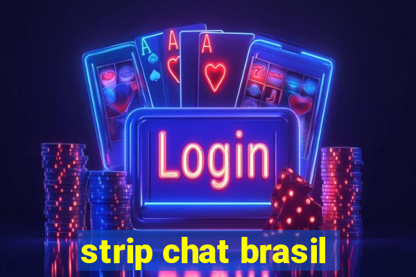 strip chat brasil